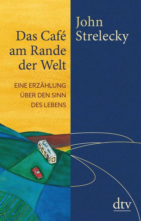 Immagine prodotto Das Café am Rande der Welt (Tedesco, John Strelecky., 2018)