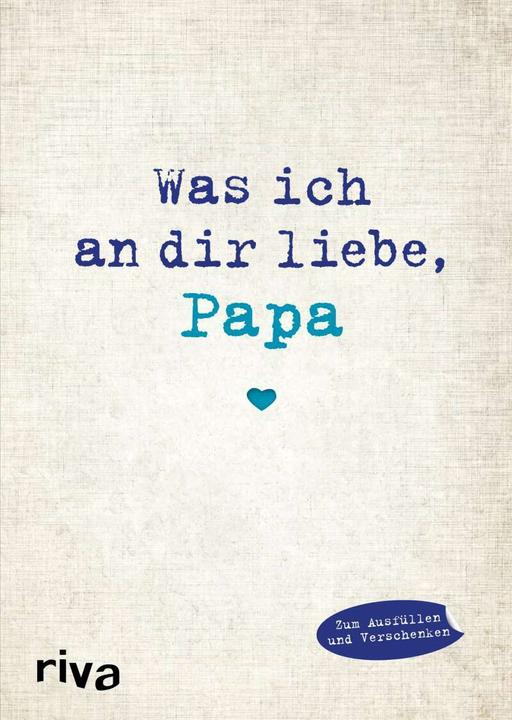 Produktbild Was ich an dir liebe, Papa (Deutsch, Alexandra Reinwarth, 2016)