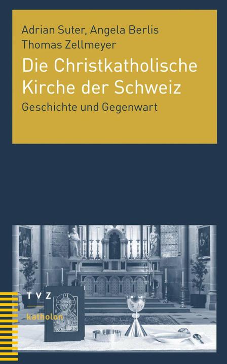 Produktbild Die Christkatholische Kirche der Schweiz (Deutsch, Adrian Suter, Thomas Zellmeyer, Angela Berlis, 2023)