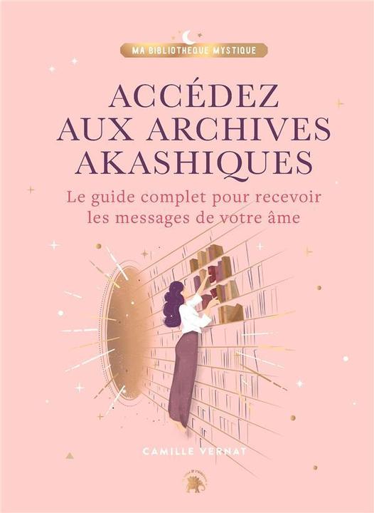 Produktbild Accédez aux archives akashiques (Französisch, Vernat Camille, 2023)