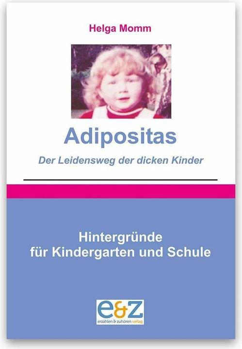 Produktbild Adipositas - Der Leidensweg der dicken Kinder (Deutsch, Helga Momm, 2016)