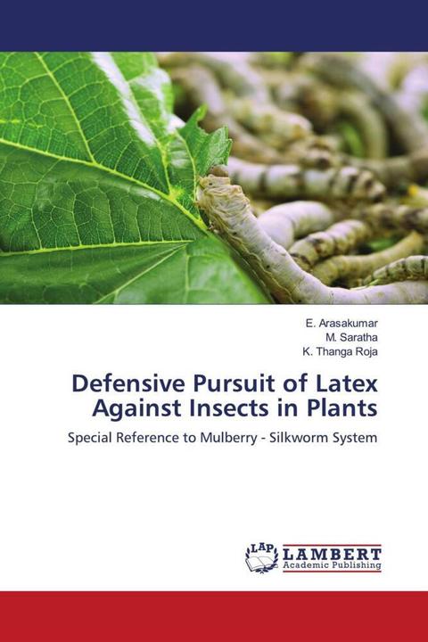 Immagine prodotto Defensive Pursuit of Latex Against Insects in Plants (E. Arasakumar, K. Thanga Roja, M. Saratha, 2020)