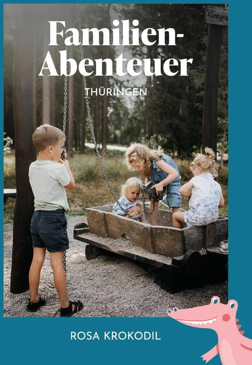 Image du produit Familien-Abenteuer Thüringen (Allemand, Jessika Fichtel, Crocodile rose, Isabel Espig, 2025)