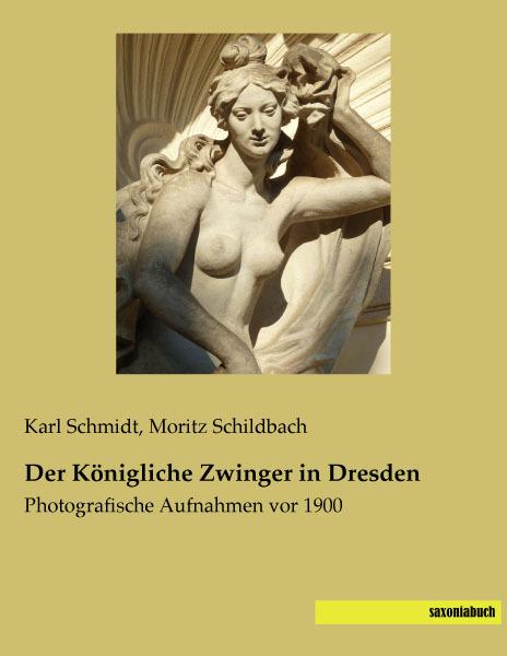 Produktbild Der Königliche Zwinger in Dresden (Deutsch, Karl Schmidt, 2014)