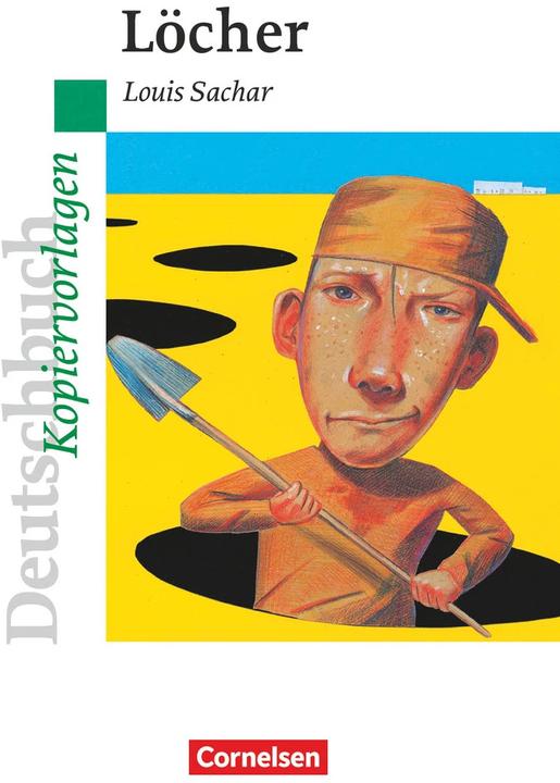 Produktbild Louis Sachar: Löcher. Kopiervorlagen (Deutsch, Ute Fenske, Andrea Wagener, Bernd Schurf, Axel Mertens, Louis Sachar, 2009)