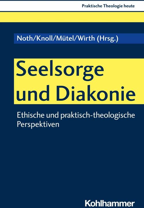Image du produit Seelsorge und Diakonie (Allemand, Benedikt Kranemann, Isabelle Noth, Christian Bauer, Birgit Weyel, Francis Knoll, 2023)