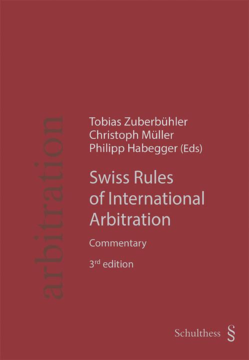 Produktbild Swiss Rules of International Arbitration (Englisch, Tobias Zuberbühler, Christoph Müller, Philipp Habegger, 2023)