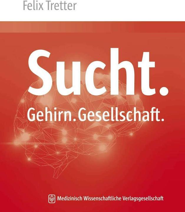 Produktbild Sucht. Gehirn. Gesellschaft (Deutsch, Felix Tretter, 2016)