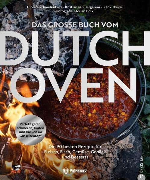 Produktbild Das grosse Buch vom Dutch Oven (Deutsch, Florian Bolk, Frank Thurau, Thorsten Brandenburg, Kristian Van Bergerem, 2025)
