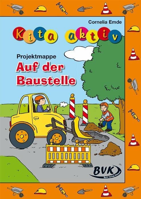Actual product image Kita aktiv "Projektmappe Auf der Baustelle" (German, Cornelia Emde, 2015)