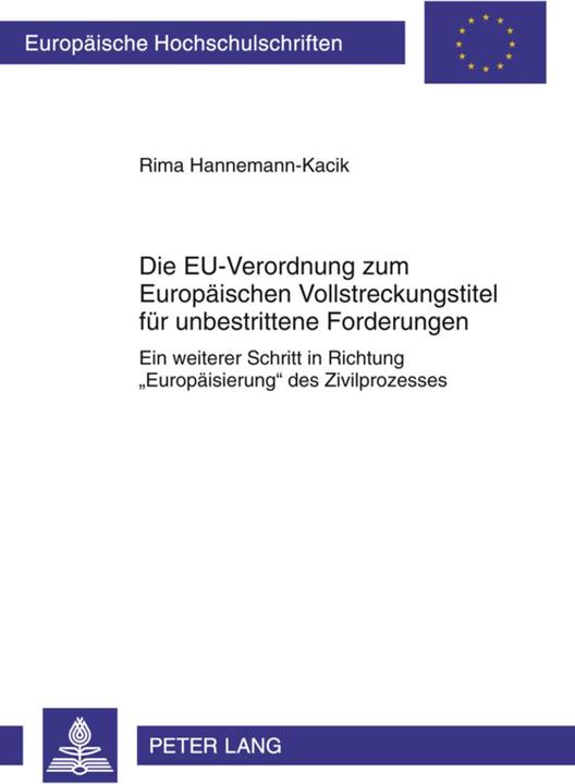 Immagine prodotto Die EU-Verordnung zum Europäischen Vollstreckungstitel für unbestrittene Forderungen (Rima Hannemann-Kacik, 2011)