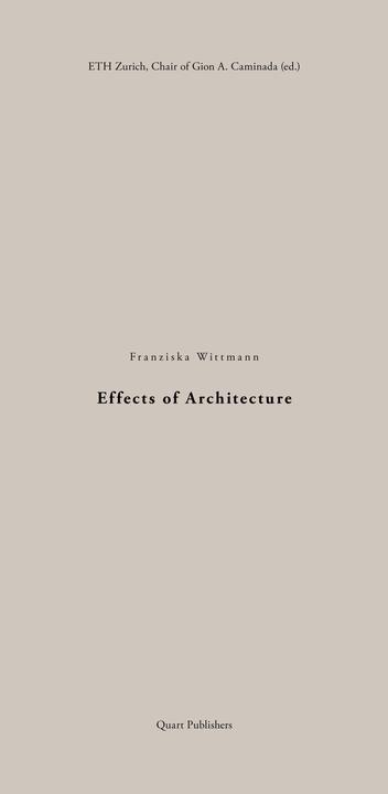 Immagine prodotto Effects of Architecture (Inglese, Gion Antoni Caminada, Cattedra di Gion A. Caminada ETH Zurigo, Franziska Wittmann, 2021)