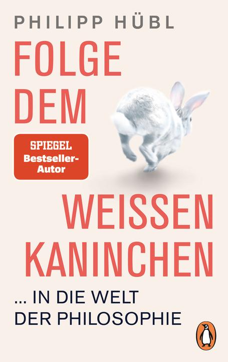 Image du produit Folge dem weissen Kaninchen... in die Welt der Philosophie (Allemand, Philipp Hübl, 2020)