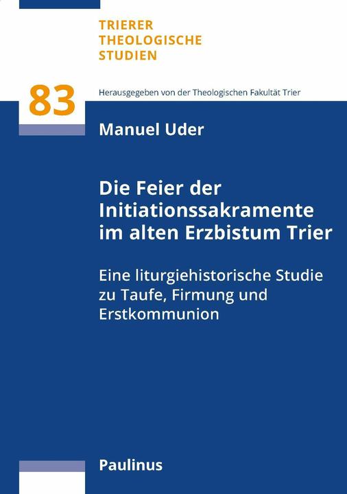 Image du produit Die Feier der Initiationssakramente im alten Erzbistum Trier (Allemand, Manuel Uder, 2024)