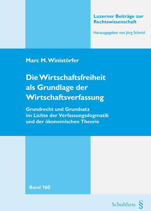 Immagine prodotto Die Wirtschaftsfreiheit als Grundlage der Wirtschaftsverfassung (Tedesco, Marc M. Winistörfer, 2021)