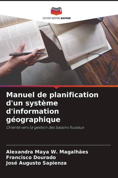 Actual product image Manuel de planification d'un système d'information géographique (Francisco Dourado, José Augusto Sapienza, Alexandra Maya W. Magalhães, 2023)