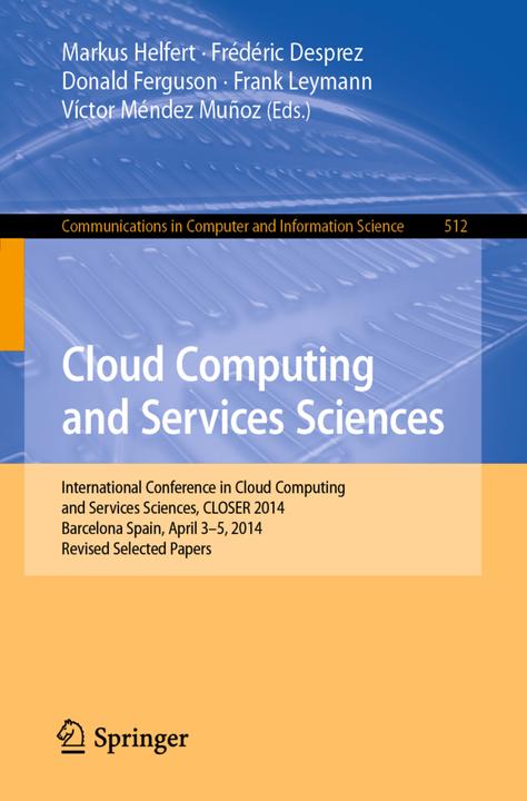 Immagine prodotto Cloud Computing and Services Sciences (Markus Helfert, Franchi Leymann, Donald Ferguson, Frédéric Desprez, Victor Méndez Munoz, 2016)