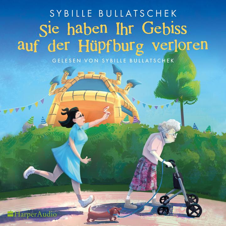 Produktbild Sie haben Ihr Gebiss auf der Hüpfburg verloren (Sybille Bullatschek, Deutsch)