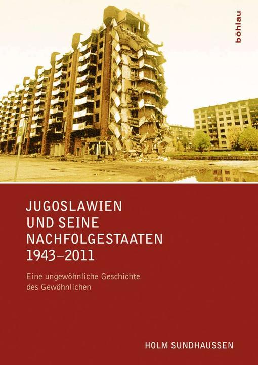 Actual product image Jugoslawien und seine Nachfolgestaaten 1943-2011 (German, Holm Sundhaussen, 2012)