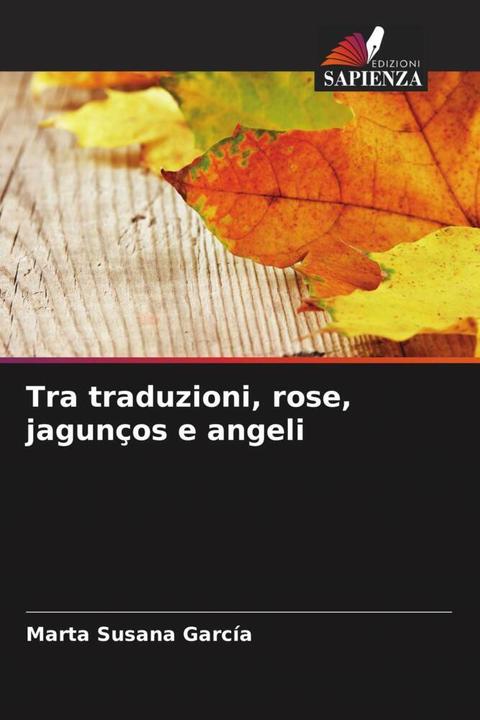 Produktbild Tra traduzioni, rose, jagunços e angeli (Marta Susana García, 2024)