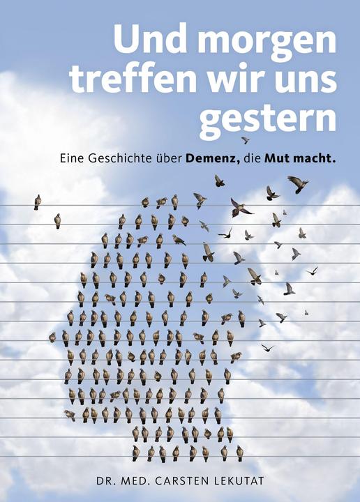 Immagine prodotto Und morgen treffen wir uns gestern Eine Geschichte über Demenz, die Mut macht (Tedesco, Carsten Dr. Lekutat, 2017)