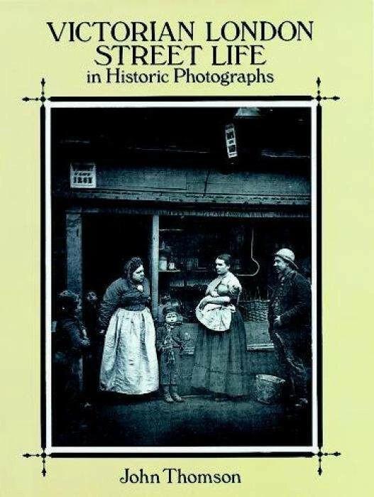 Actual product image Victorian London Street Life in Historic Photographs