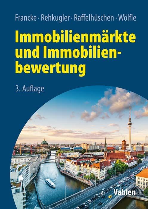 Produktbild Immobilienmärkte und Immobilienbewertung (Deutsch, Hans-Hermann Francke, Heinz Rehkugler, Bernd Raffelhüschen, Marco Wölfle, 2020)