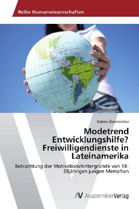 Actual product image Modetrend Entwicklungshilfe? Freiwilligendienste in Lateinamerika (German, Sabine Österreicher, 2012)