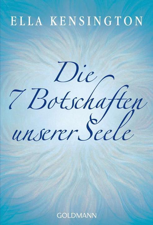 Actual product image Die 7 Botschaften unserer Seele (German, Ella Kensington, 2008)