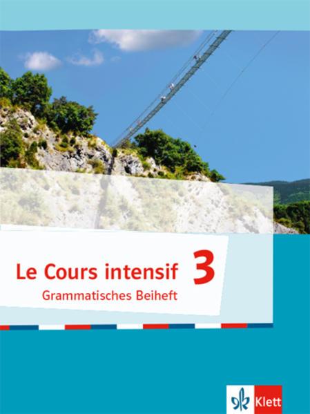 Produktbild Le Cours intensif 3. Grammatisches Beiheft 3. Lernjahr (Deutsch, Französisch, Dieter, Kunert, 2018)
