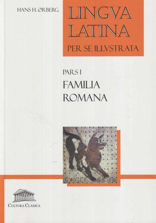 Image du produit Lingua latina per se illustrata : familia romana (Espagnol, Hans Henning Oerberg, 2011)