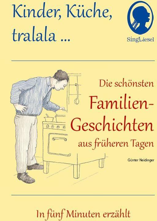 Image du produit Kinder, Küche, tralala, Die schönsten Familien-Geschichten aus früheren Tagen für Senioren mit (Allemand, Günter Neidinger, 2014)