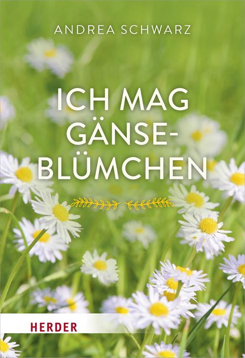 Produktbild Ich mag Gänseblümchen (Deutsch, Andrea Schwarz, 2020)