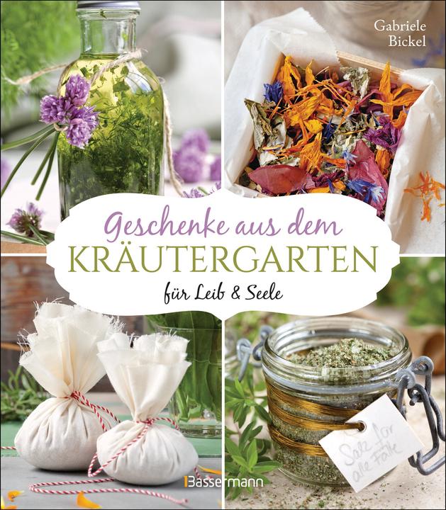 Actual product image Geschenke aus dem Kräutergarten für Leib & Seele (German, Anne Rogge, Jan Jankovic, Gabriele Bickel, 2023)