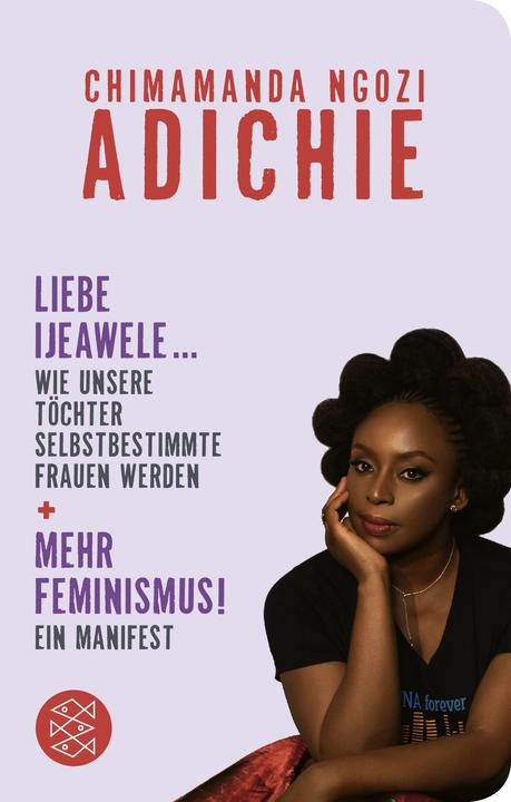 Produktbild Mehr Feminismus! Ein Manifest / Liebe Ijeawele... Wie unsere Töchter selbstbestimmte Frauen (Deutsch, Chimamanda Ngozi Adichie, Anette Grube, 2022)