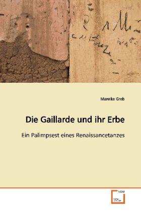 Immagine prodotto Die Gaillarde und ihr Erbe (Tedesco, Mareike Greb, 2009)