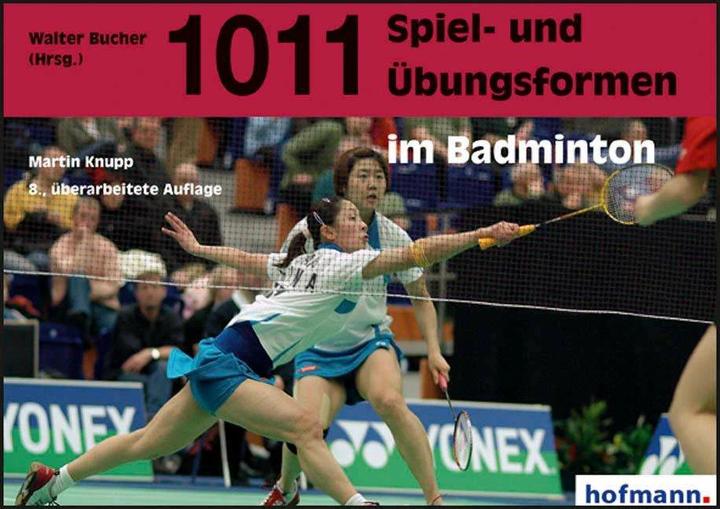 Actual product image 1011 Spiel- und Übungsformen im Badminton (German, Walter Bucher, Martin Knupp, 2007)