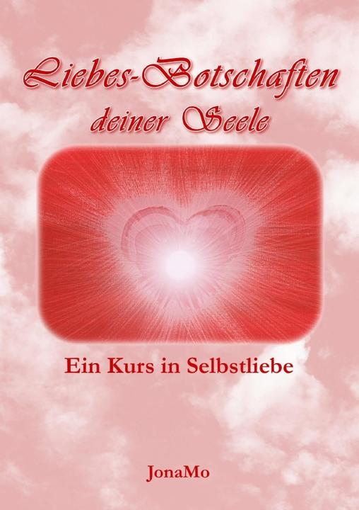 Produktbild Liebes-Botschaften deiner Seele (Deutsch, JonaMo, 2014)