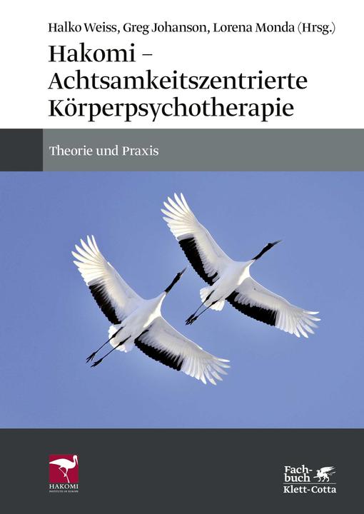 Immagine prodotto Hakomi - Achtsamkeitszentrierte Körperpsychotherapie (Tedesco, Greg Johanson, Halko Weiss, Lorena Monda, Matthias Strobel, 2019)