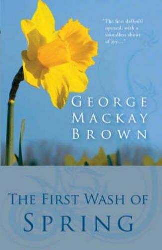 Image du produit The First Wash of Spring (Anglais, George Mackay Brown, 2006)