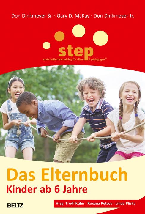 Actual product image Step Das Elternbuch: Kinder ab 6 Jahre (German, Don Dinkmeyer Jr., John Bush, Trudi Kühn, Don Dinkmeyer Sr., Roxana Petcov, Linda Pliska, Gary D. Mckay, 2004)