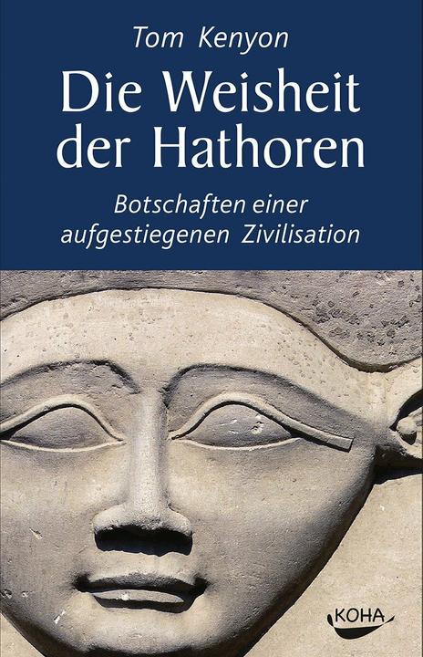 Produktbild Die Weisheit der Hathoren (Deutsch, Tom Kenyon, 2013)
