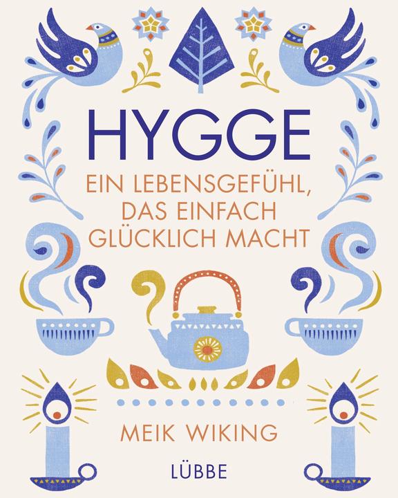 Produktbild Hygge - ein Lebensgefühl, das einfach glücklich macht (Deutsch, Meik Wiking, 2016)