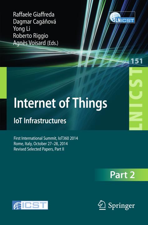 Actual product image Internet of Things. IoT Infrastructures (Yong Li, Agnes Voisard, Roberto Riggio, Raffaele Giaffreda, Dagmar Caganova, 2015)