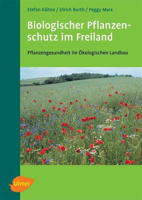 Produktbild Biologischer Pflanzenschutz im Freiland (Deutsch, Peggy Marx, Ulrich Burth, Stefan Kühne, 2006)