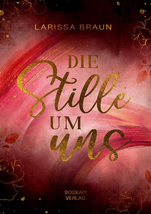 Produktbild Die Stille um uns (Deutsch, Larissa Braun, Bookapi Verlag e.K., 2023)