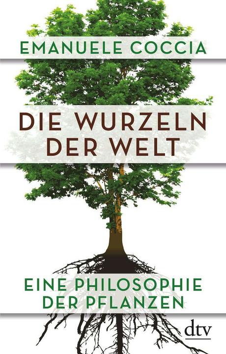 Produktbild Die Wurzeln der Welt (Deutsch, Emanuele Coccia, 2020)