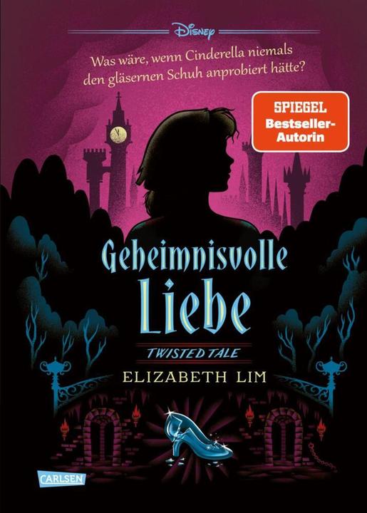 Produktbild Disney. Twisted Tales: Geheimnisvolle Liebe (Cinderella) (Elizabeth Lim, Walt Disney, Deutsch)