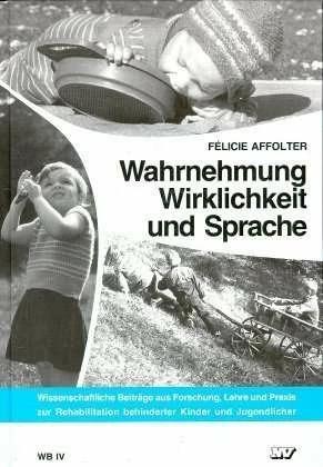 Actual product image Wahrnehmung, Wirklichkeit und Sprache (German, Felicie D. Affolter, 2006)