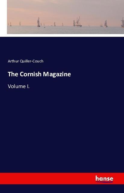 Produktbild The Cornish Magazine (Deutsch, Arthur Quiller-Couch, 2016)